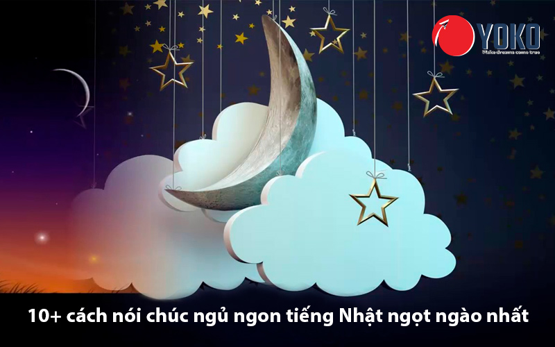 10-cach-noi-chuc-ngu-ngon-tieng-nhat-ngot-ngao-nhat