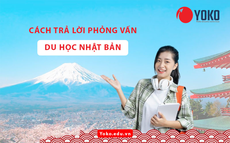 cach-tra-loi-phong-van-du-hoc-nhat-ban